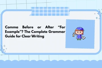 Comma Before or After “For Example”? The Complete Grammar Guide for Clear Writing