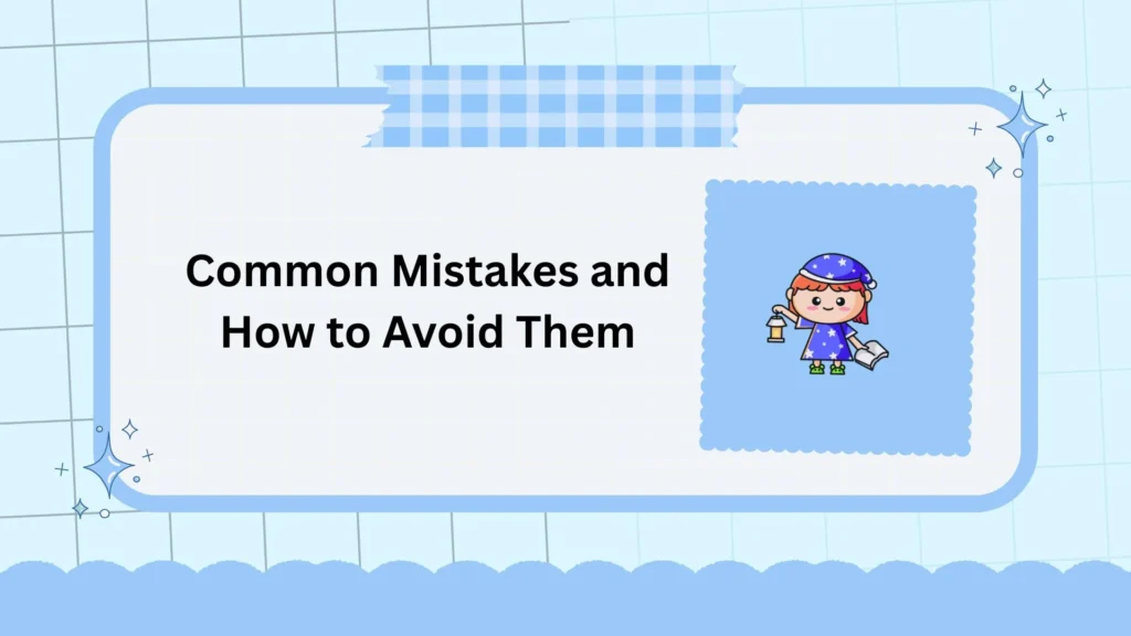 Common Mistakes and How to Avoid Them