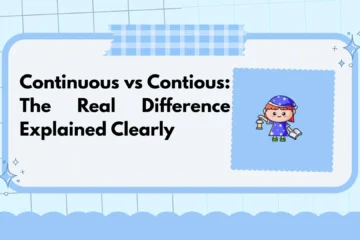 Continuous vs Contious: The Real Difference Explained Clearly