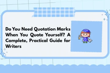 Do You Need Quotation Marks When You Quote Yourself? A Complete, Practical Guide for Writers