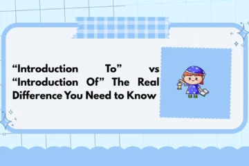 “Introduction To” vs “Introduction Of” The Real Difference You Need to Know