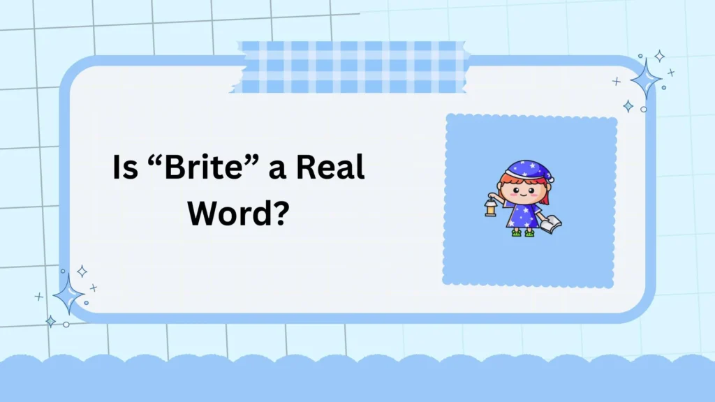 Is “Brite” a Real Word?