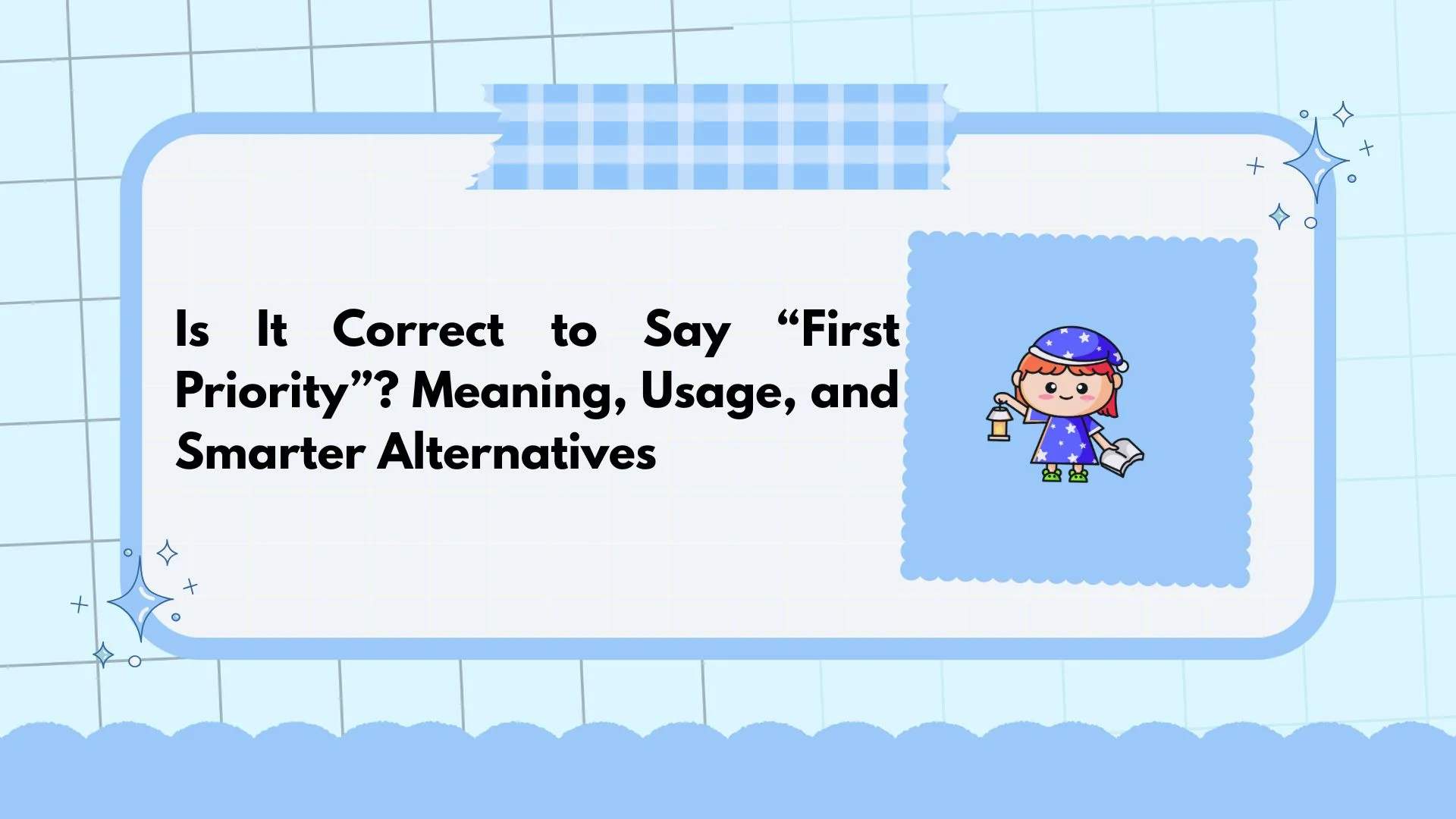 Is It Correct to Say “First Priority”? Meaning, Usage, and Smarter Alternatives