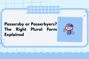 Passersby or Passerbyers? The Right Plural Form Explained