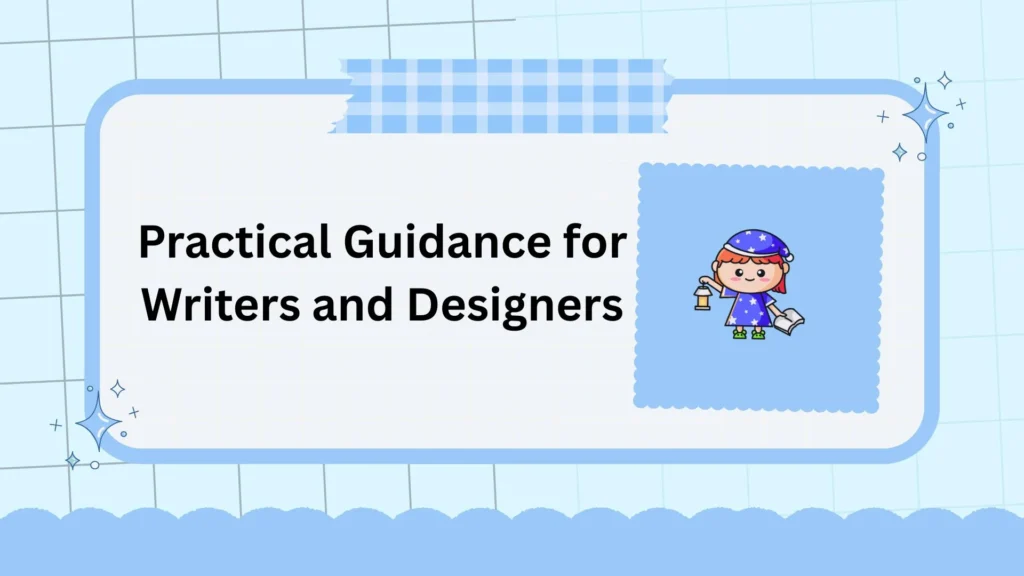 Practical Guidance for Writers and Designers