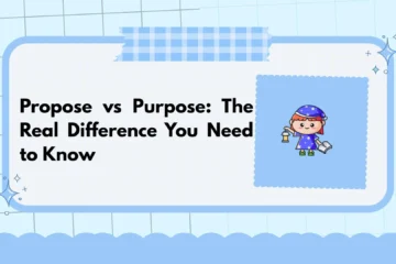 Propose vs Purpose: The Real Difference You Need to Know