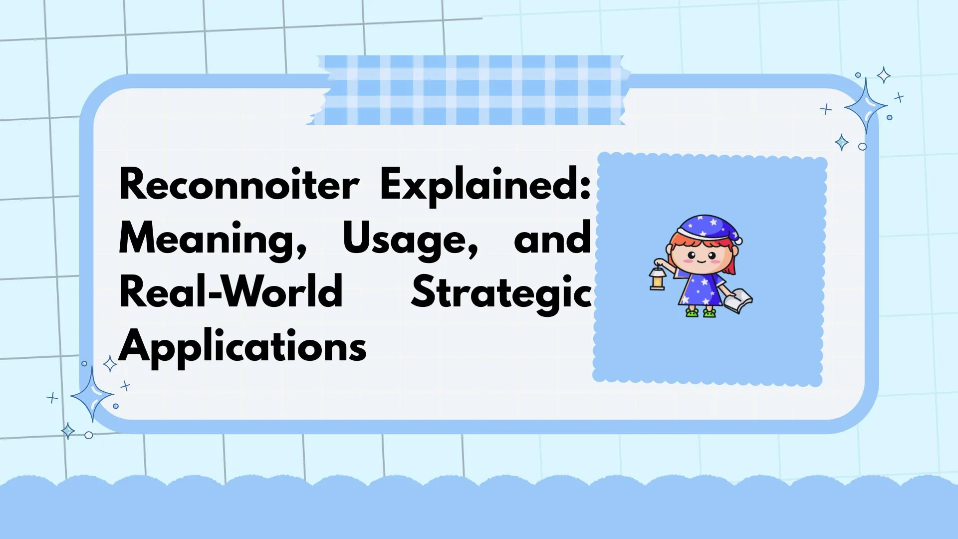Reconnoiter Explained: Meaning, Usage, and Real-World Strategic Applications
