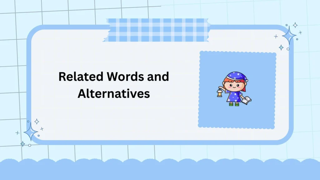Related Words and Alternatives