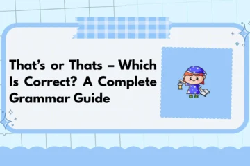 That’s or Thats – Which Is Correct? A Complete Grammar Guide