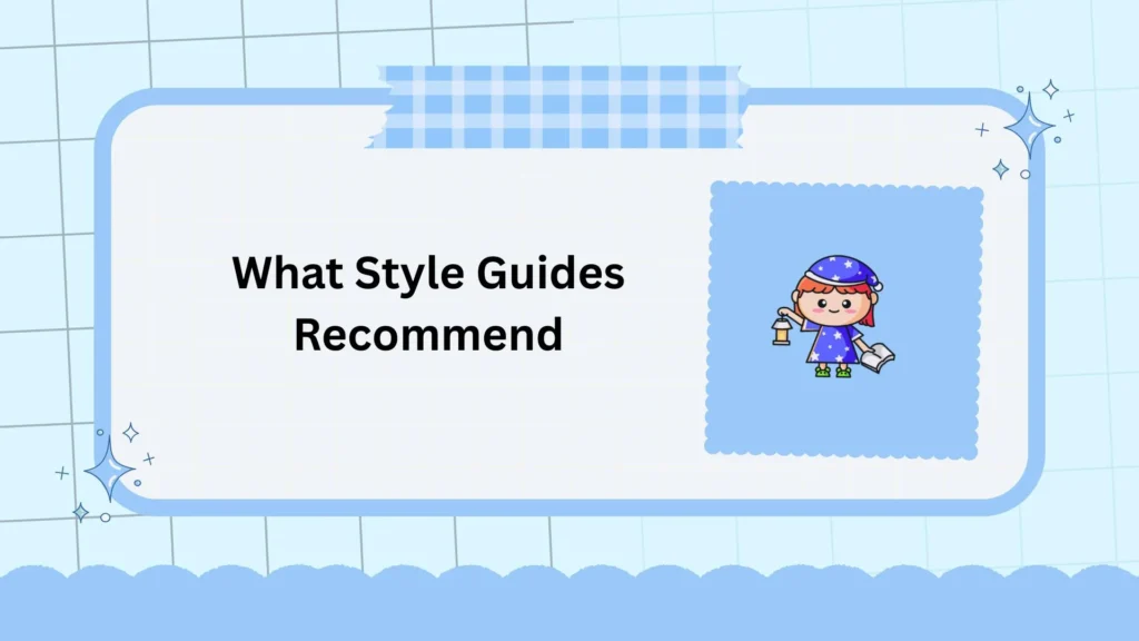 What Style Guides Recommend