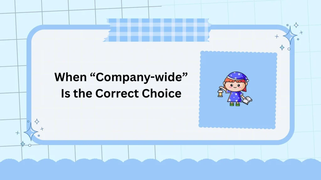 When “Company-wide” Is the Correct Choice