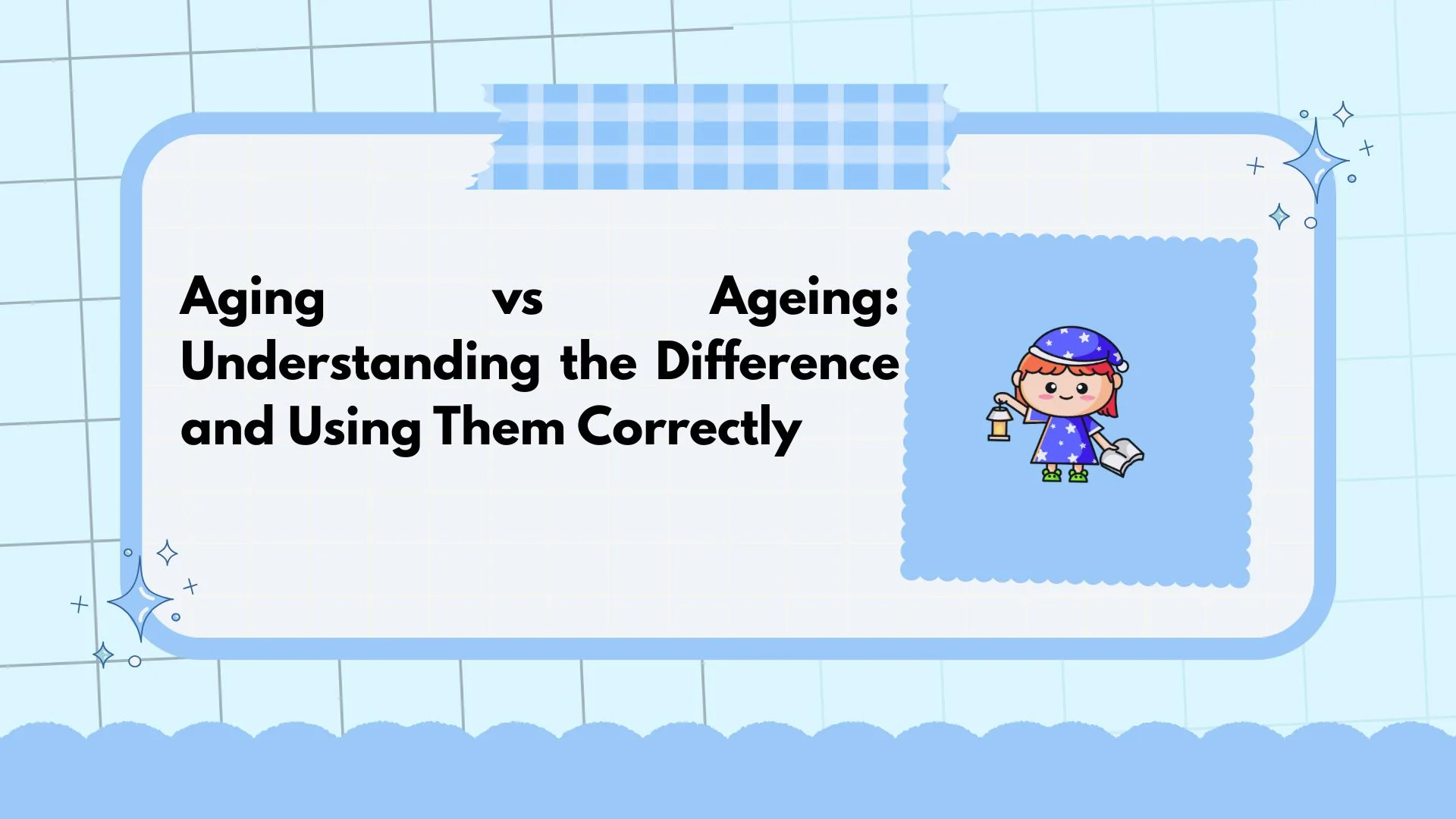 Aging vs Ageing: Understanding the Difference and Using Them Correctly