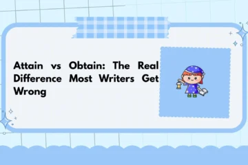 Attain vs Obtain: The Real Difference Most Writers Get Wrong