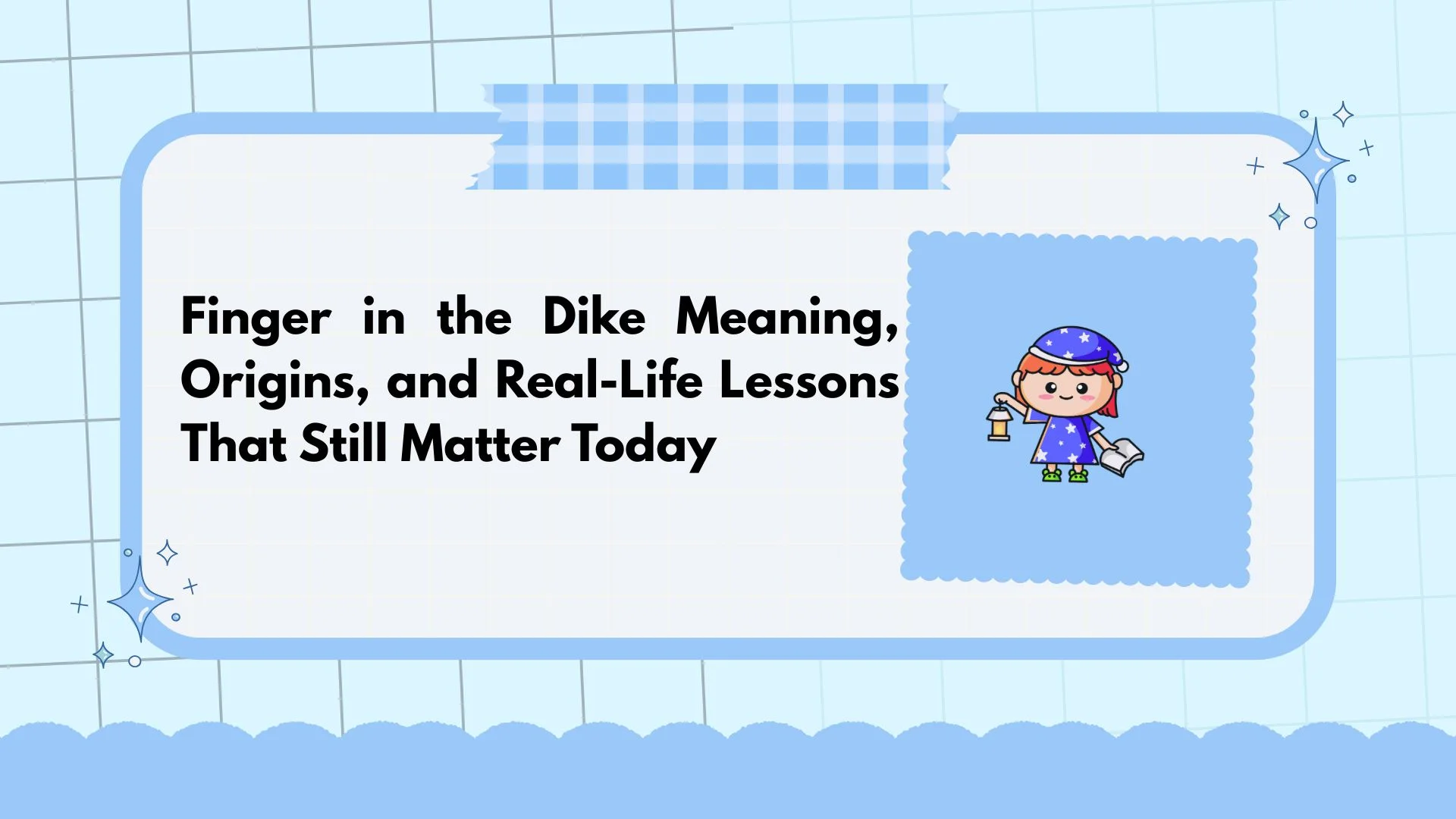 Finger in the Dike Meaning, Origins, and Real-Life Lessons That Still Matter Today