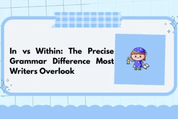 In vs Within: The Precise Grammar Difference Most Writers Overlook