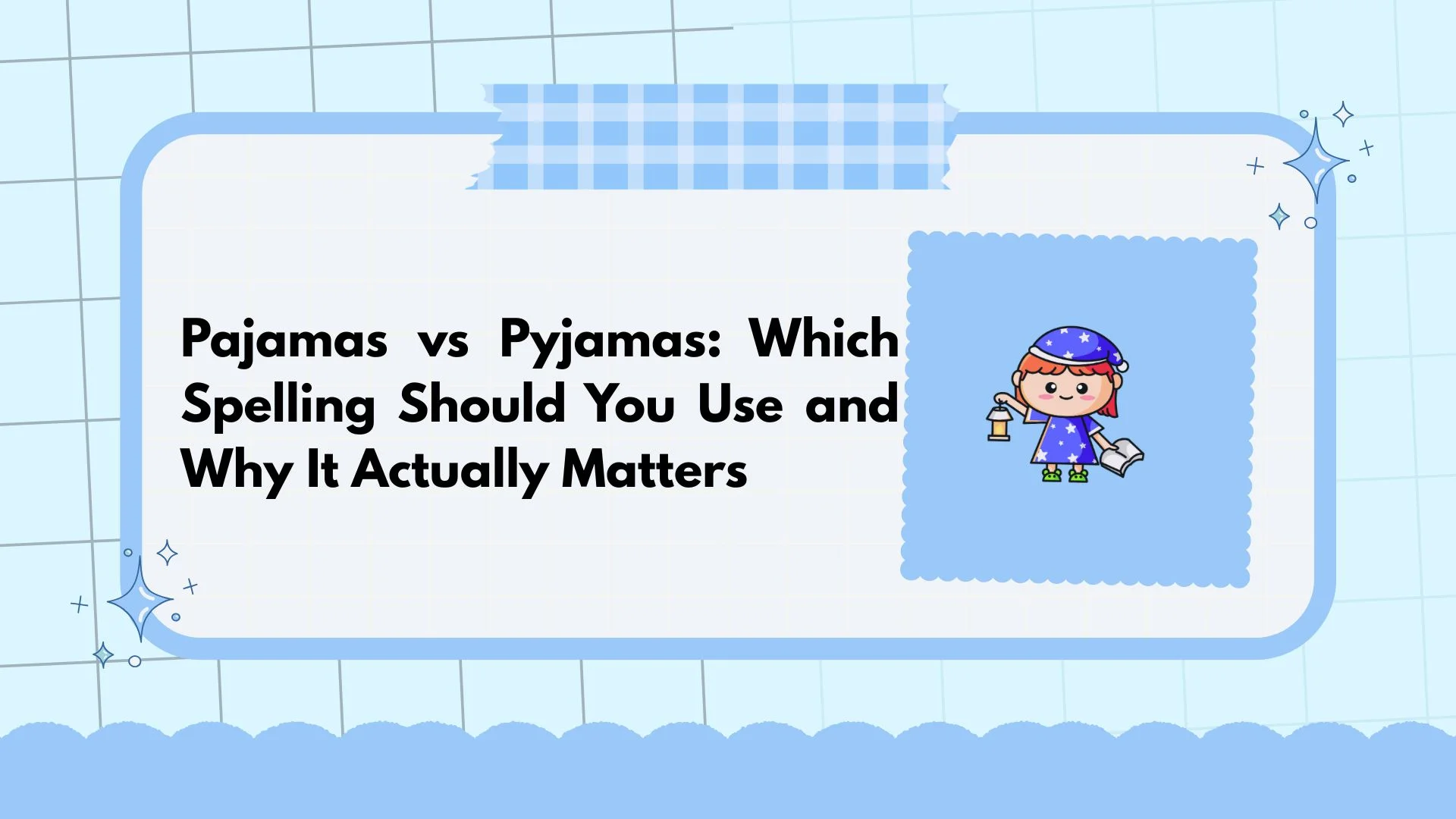 Pajamas vs Pyjamas: Which Spelling Should You Use and Why It Actually Matters