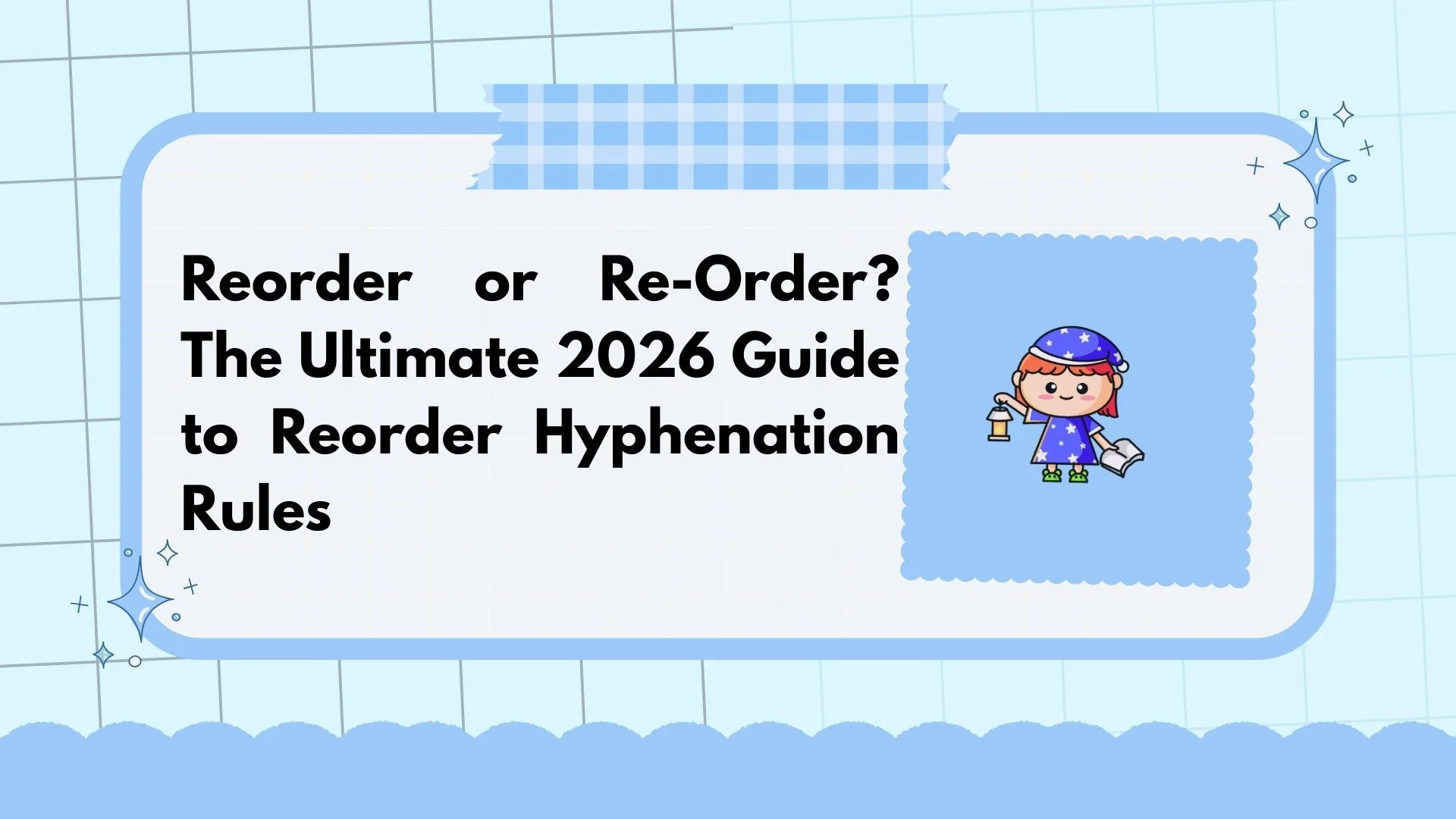 Reorder or Re-Order? The Ultimate 2026 Guide to Reorder Hyphenation Rules