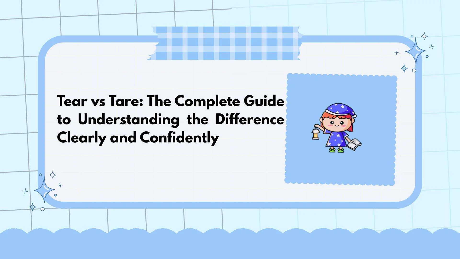 Tear vs Tare: The Complete Guide to Understanding the Difference Clearly and Confidently