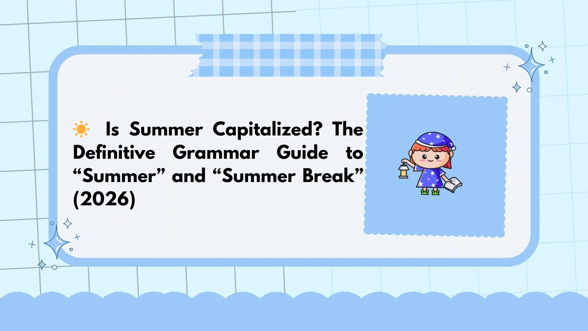 ☀️ Is Summer Capitalized? The Definitive Grammar Guide to “Summer” and “Summer Break” (2026)