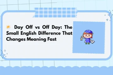 🌤️ Day Off vs Off Day: The Small English Difference That Changes Meaning Fast