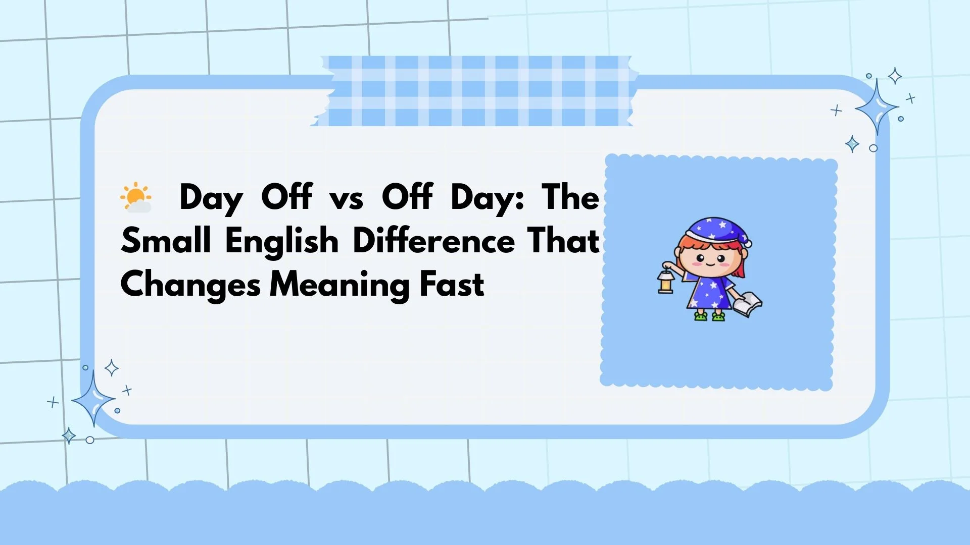 🌤️ Day Off vs Off Day: The Small English Difference That Changes Meaning Fast