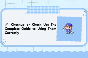 🩺 Checkup or Check Up: The Complete Guide to Using Them Correctly