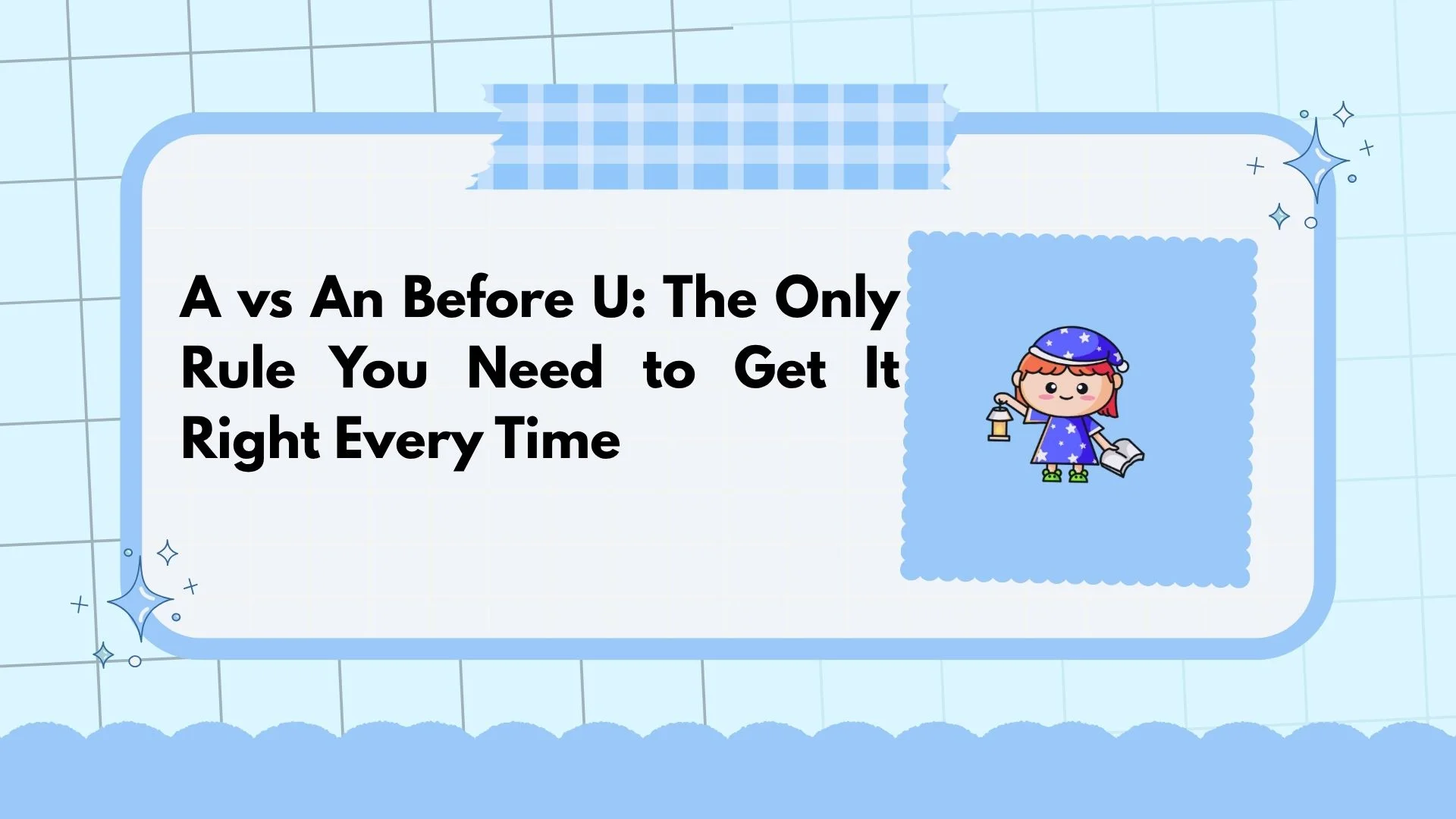 A vs An Before U: The Only Rule You Need to Get It Right Every Time