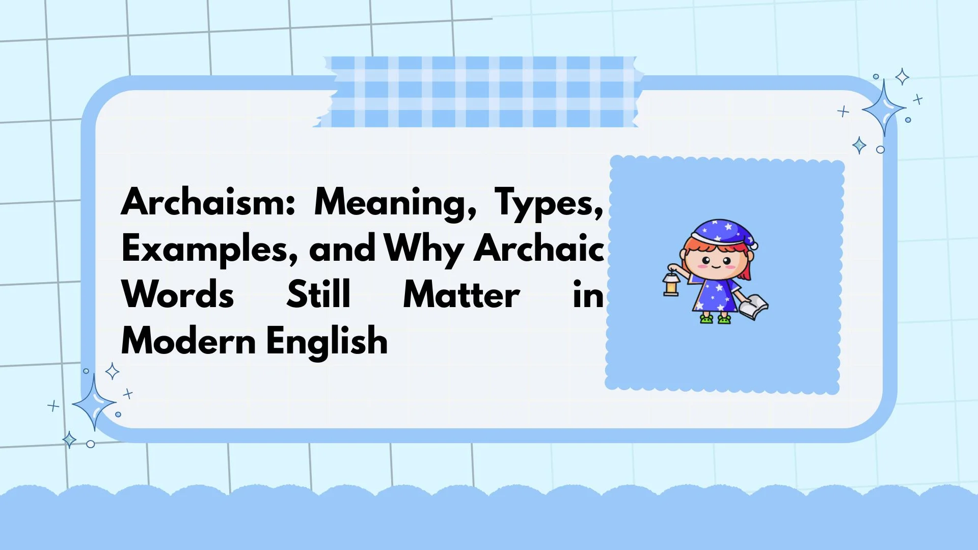 Archaism: Meaning, Types, Examples, and Why Archaic Words Still Matter in Modern English