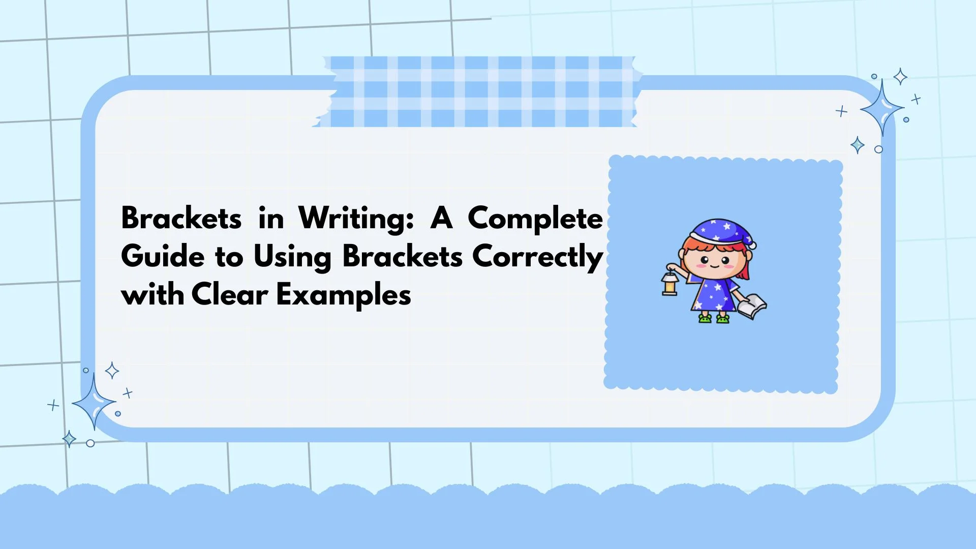 Brackets in Writing: A Complete Guide to Using Brackets Correctly with Clear Examples