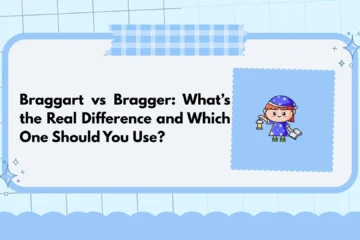 Braggart vs Bragger: What’s the Real Difference and Which One Should You Use?