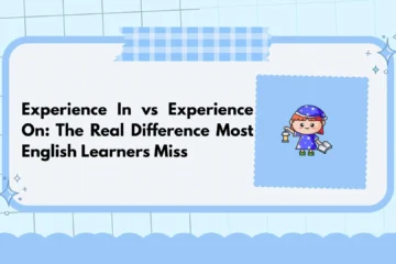 Experience In vs Experience On: The Real Difference Most English Learners Miss