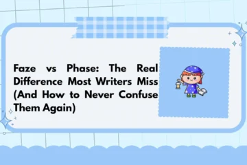 Faze vs Phase: The Real Difference Most Writers Miss (And How to Never Confuse Them Again)
