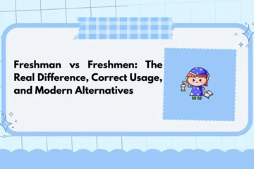 Freshman vs Freshmen: The Real Difference, Correct Usage, and Modern Alternatives