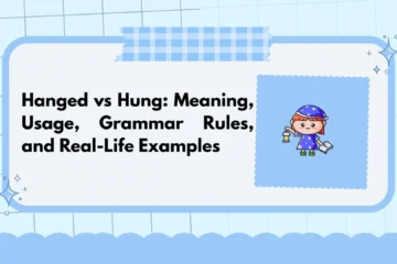 Hanged vs Hung: Meaning, Usage, Grammar Rules, and Real-Life Examples