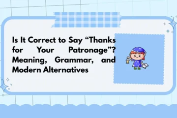 Is It Correct to Say “Thanks for Your Patronage”? Meaning, Grammar, and Modern Alternatives