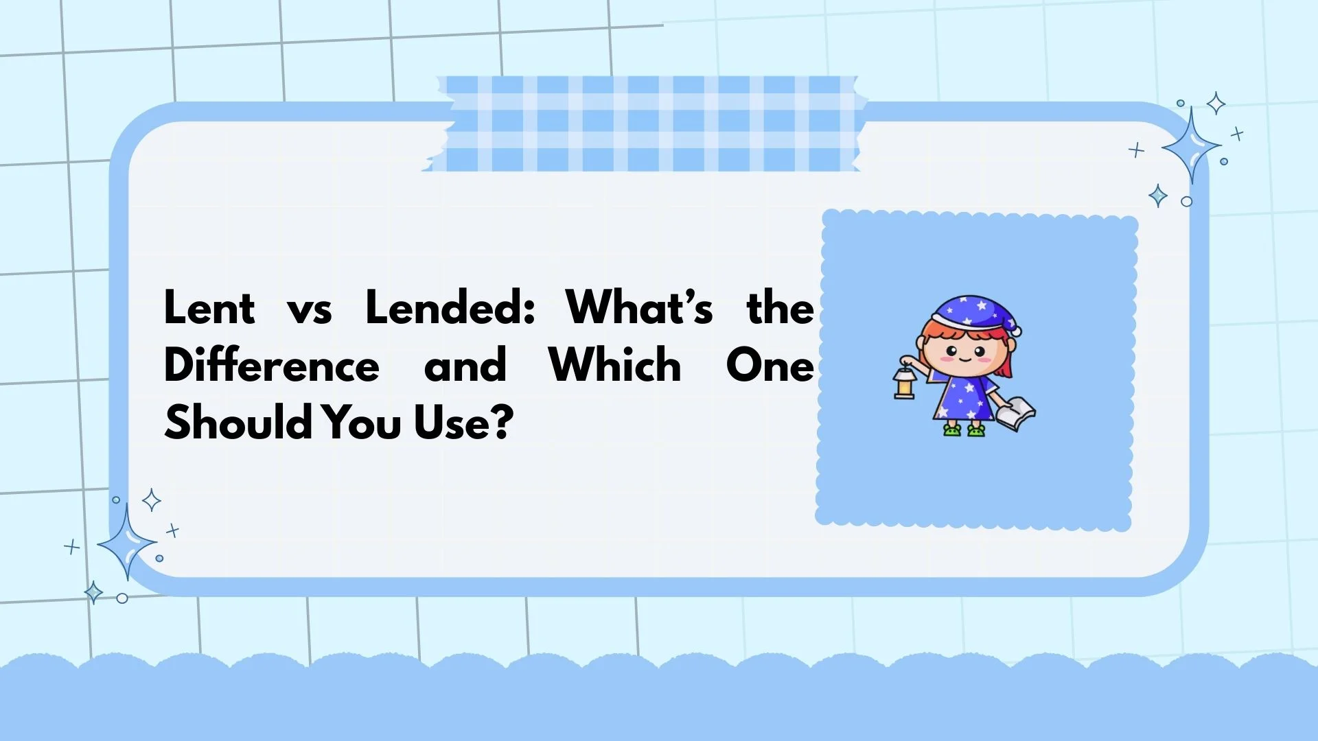 Lent vs Lended: What’s the Difference and Which One Should You Use?