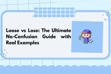 Loose vs Lose: The Ultimate No-Confusion Guide with Real Examples