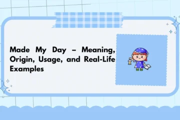 Made My Day – Meaning, Origin, Usage, and Real-Life Examples