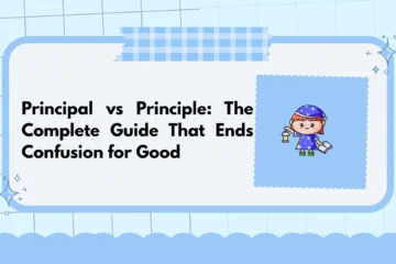 Principal vs Principle: The Complete Guide That Ends Confusion for Good