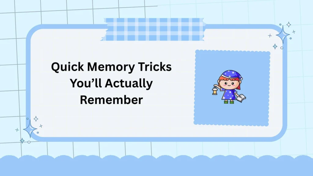 Quick Memory Tricks You’ll Actually Remember