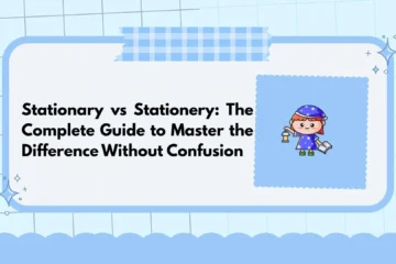 Stationary vs Stationery: The Complete Guide to Master the Difference Without Confusion