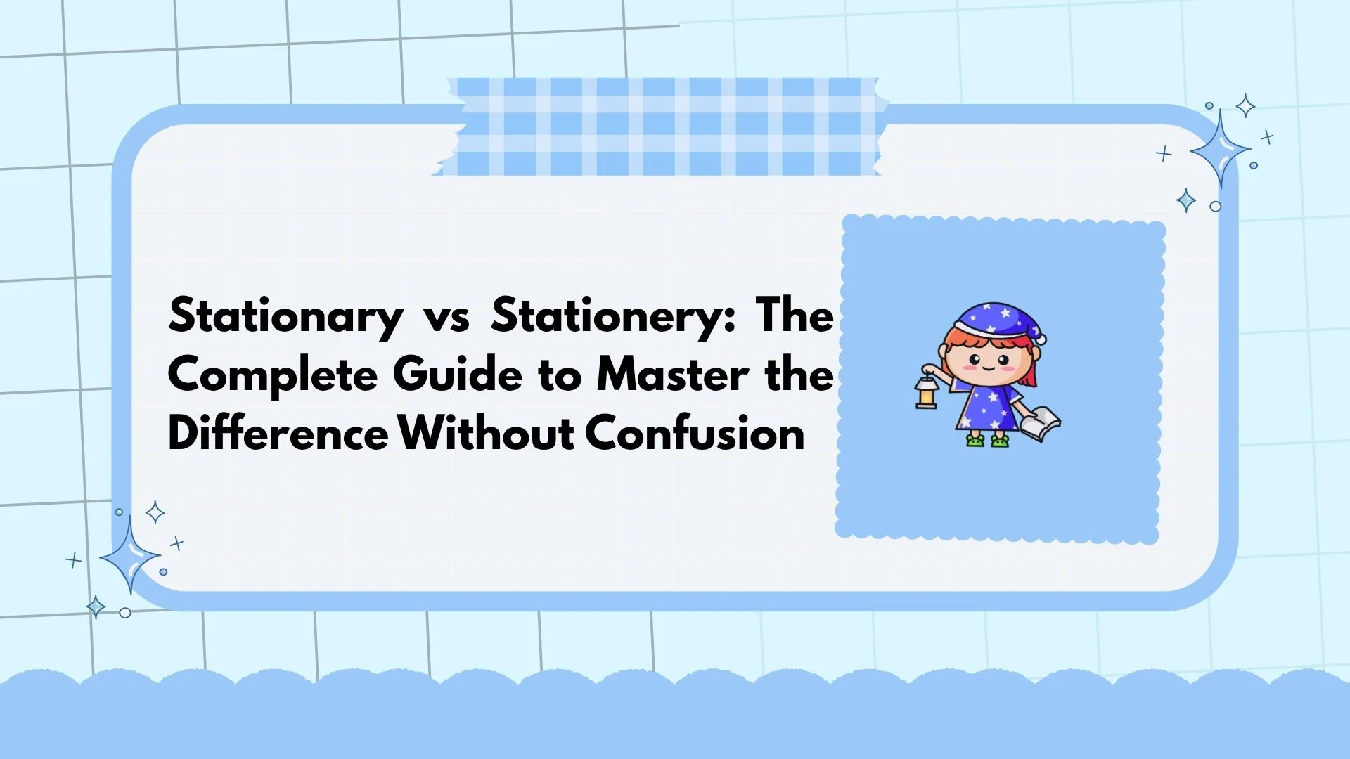 Stationary vs Stationery: The Complete Guide to Master the Difference Without Confusion