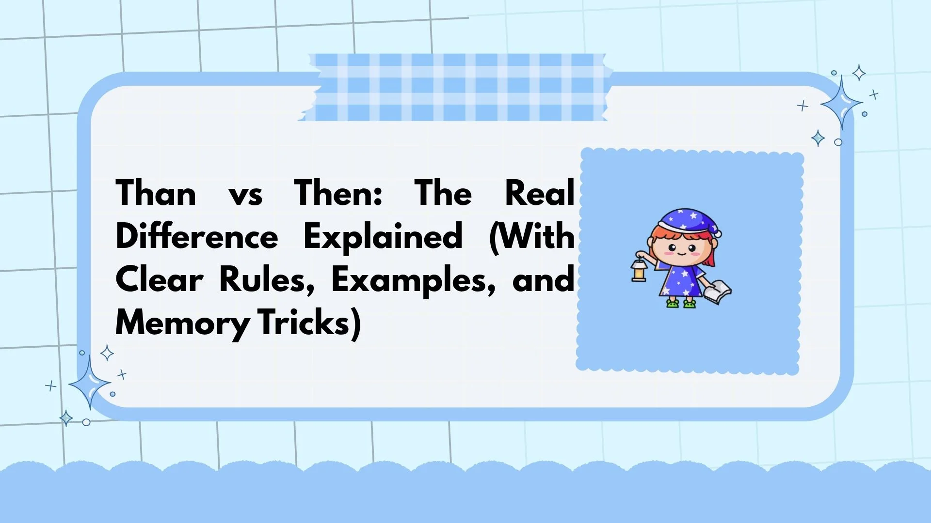 Than vs Then: The Real Difference Explained (With Clear Rules, Examples, and Memory Tricks)