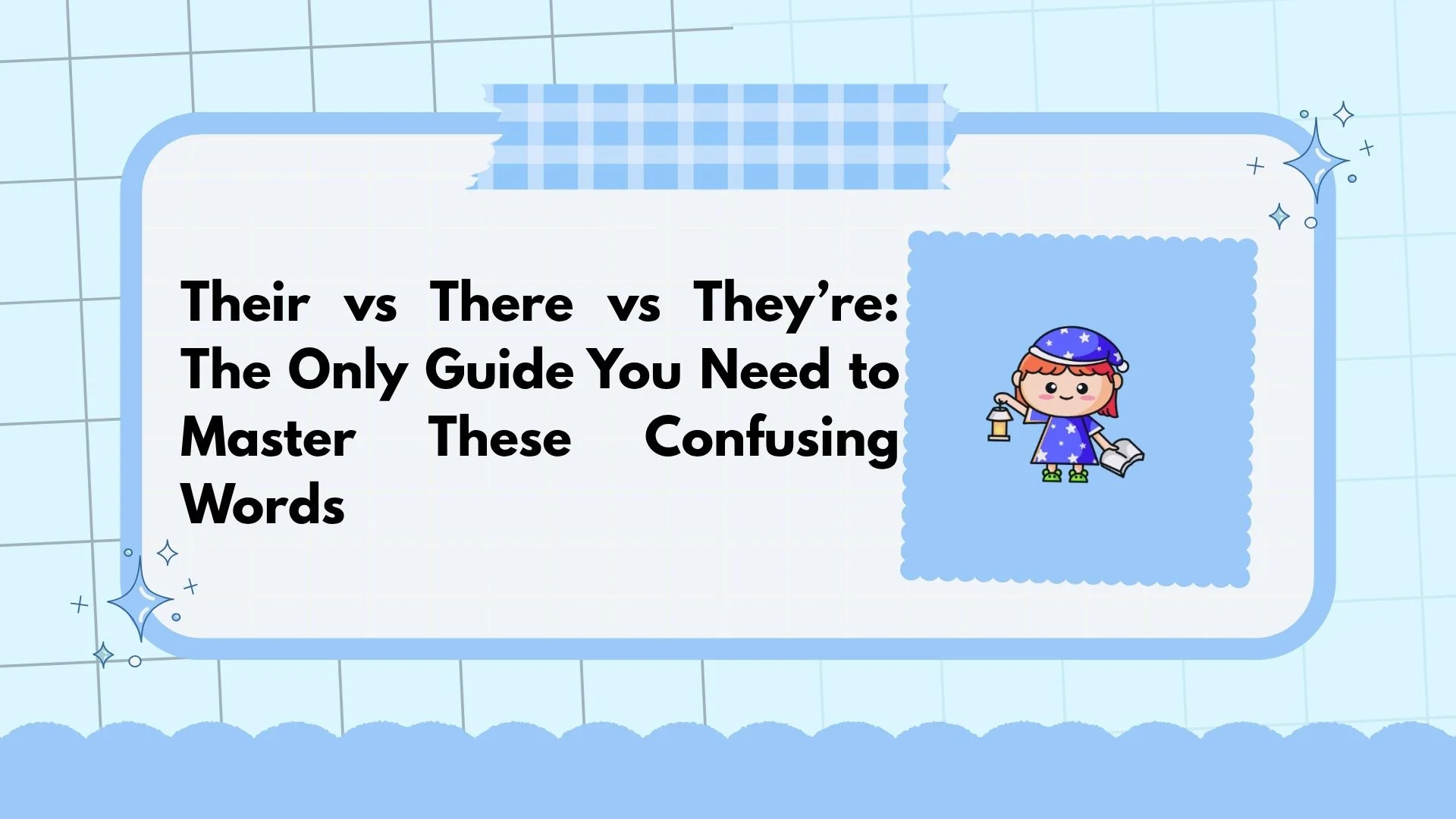 Their vs There vs They’re: The Only Guide You Need to Master These Confusing Words