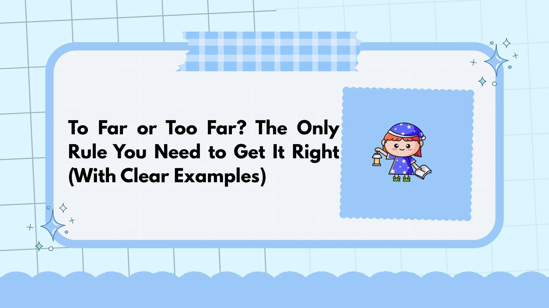 To Far or Too Far? The Only Rule You Need to Get It Right (With Clear Examples)