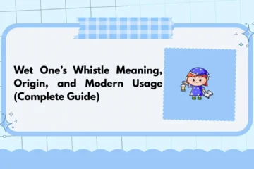 Wet One’s Whistle Meaning, Origin, and Modern Usage (Complete Guide)