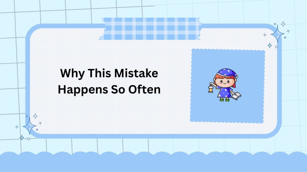 Why This Mistake Happens So Often