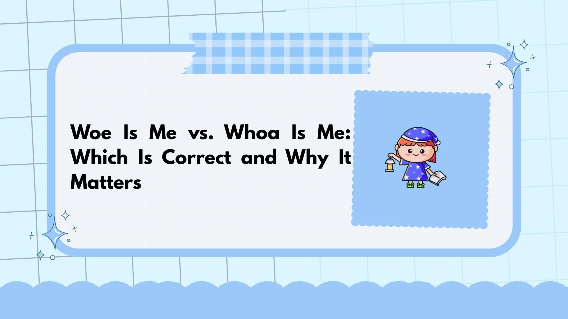 Woe Is Me vs. Whoa Is Me: Which Is Correct and Why It Matters