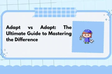 Adapt vs Adopt: The Ultimate Guide to Mastering the Difference