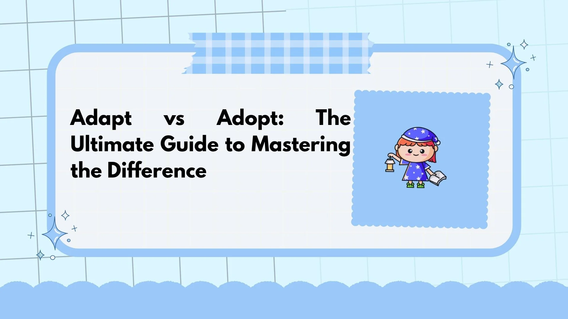 Adapt vs Adopt: The Ultimate Guide to Mastering the Difference